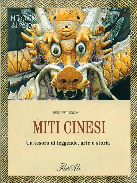 Miti cinesi - Philip Wilkinson - 2