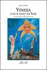 Venezia con il naso all'insu. Ediz. illustrata