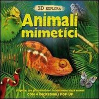 Animali mimetici. 3D Explora. Libro pop-up - copertina