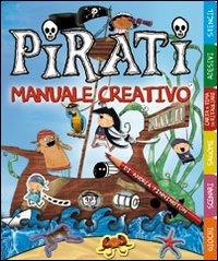 Pirati. Manuale creativo. Ediz. illustrata - Andrea Pinnington - copertina