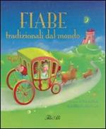 Fiabe tradizionali dal mondo. Ediz. illustrata