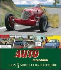 Auto incredibili. Ediz. illustrata. Con gadget - Gaby Goldsack - copertina