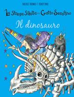 Il dinosauro. La strega Sibilla e il gatto Serafino. Ediz. a colori