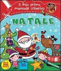 Natale. Il mio primo manuale creativo. Con adesivi. Ediz. illustrata - copertina