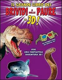 Il grande libro dei brividi e delle paure in 3D! Ediz. illustrata. Con gadget - copertina