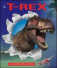 Il T-Rex. Con gadget - copertina