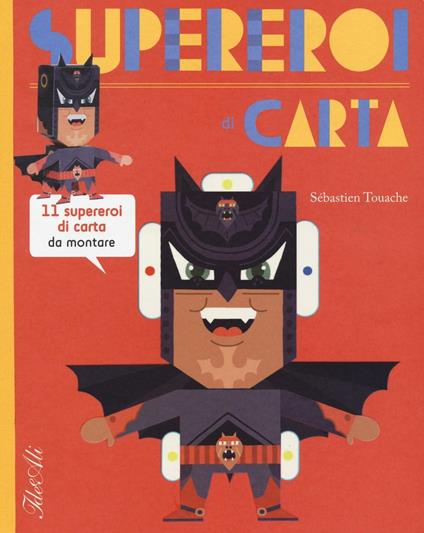 Supereroi di carta. Ediz. illustrata - Sébastien Touache - copertina