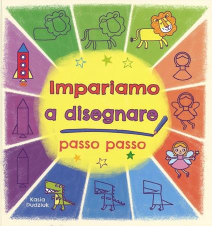Impariamo a disegnare passo passo - Kasia Dudziuk - copertina