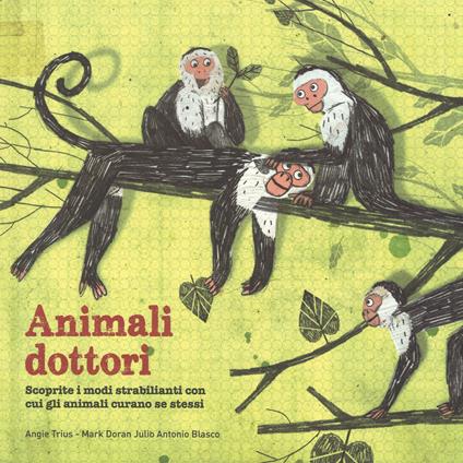 Animali dottori. Ediz. a colori - Julio Antonio Blasco,Angie Trius,Mark Doran - copertina
