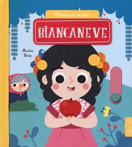 Biancaneve. Storie animate. Ediz. a colori - Marta Sorte - copertina