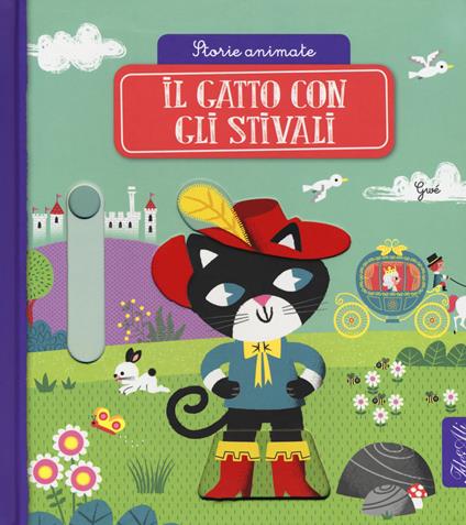 Il gatto con gli stivali. Storie animate. Ediz. a colori - Gwé - copertina