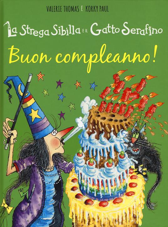 Buon compleanno! La strega Sibilla e il gatto Serafino. Ediz. a colori - Paul Korky,Valerie Thomas - copertina