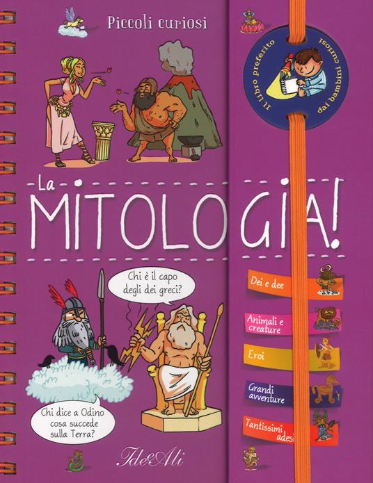 La mitologia! Piccoli curiosi. Ediz. a spirale - Anne Royer - copertina