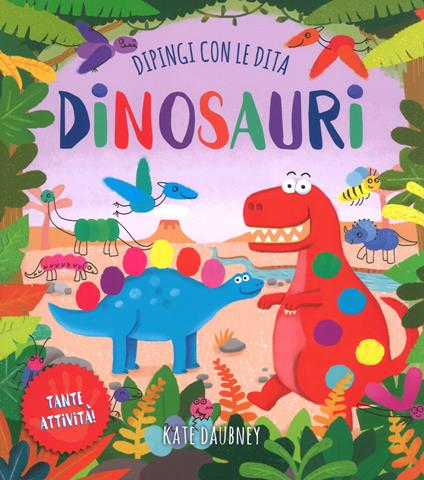 Dinosauri. Dipingi con le dita. Ediz. a colori - William Potter - copertina
