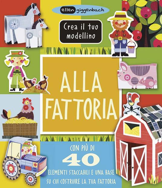 Alla fattoria. Crea il tuo modellino. Ediz. a colori - Ellen Giggenbach - copertina