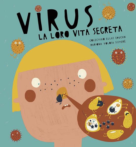 Virus. La loro vita segreta. Ediz. a colori - Colectivo Ellas Educan,Mariona Tolosa Sisteré - copertina