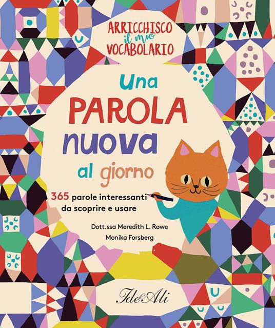 Una parola nuova al giorno. 365 parole interessanti da scoprire e usare. Arricchisco il mio vocabolario. Ediz. a colori - Meredith L. Rowe - copertina