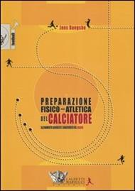 La preparazione fisico-atletica del calciatore. Allenamento aerobico e anaerobico nel calcio