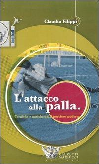 L'attacco alla palla. Tecniche e tattiche per il portiere moderno. Con DVD - Claudio Filippi - copertina