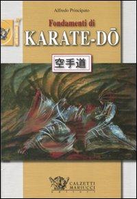 Fondamenti di Karate-Do. Ediz. illustrata - Alfredo Principato - copertina
