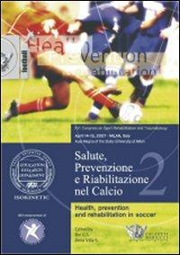Salute, prevenzione e riabilitazione nel calcio. Con DVD - Giulio Sergio Roi,Stefano Della Villa - copertina