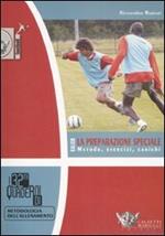 Calcio. La preparazione speciale. Metodo, esercizi, carichi. Ediz. illustrata