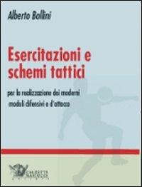 Esercitazioni e schemi tattici per la realizzazione dei moderni moduli difensivi e d'attacco. Con DVD - Alberto Bollini,Leonardo Ventura,Simone Lodi - copertina