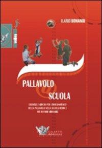 Pallavolo a scuola. Esercizi e giochi per l'insegnamento della pallavolo nella scuola media e nei settori giovanili. Con DVD - Ilario Bonandi - copertina