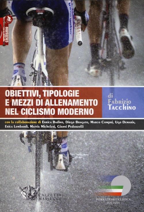 Obiettivi, tipologie e mezzi di allenamento nel ciclismo moderno - Fabrizio Tacchino - copertina