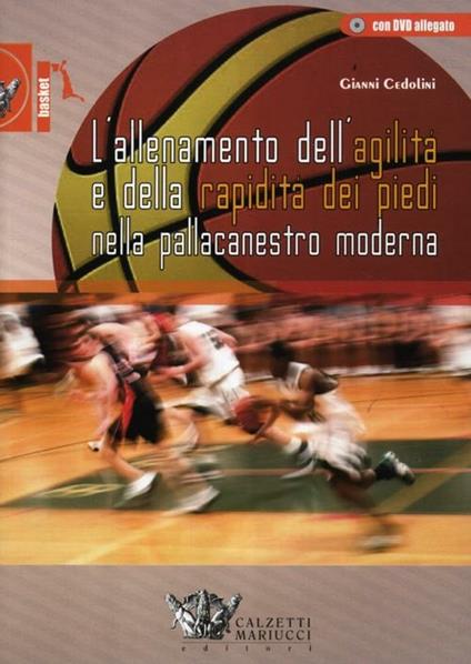 L' allenamento dell'agilità e della rapidità dei piedi nella pallacanestro moderna. Con CD-ROM - Gianni Cedolini - copertina