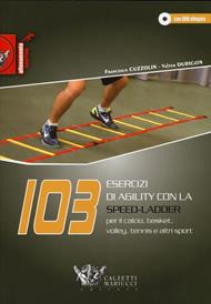 103 esercizi di agility con la Speed-Ladder. Per il calcio, basket, volley, tennis e altri sport. Con DVD
