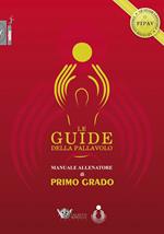 Le guide della pallavolo. Manuale allenatore di primo grado. Con CD-ROM