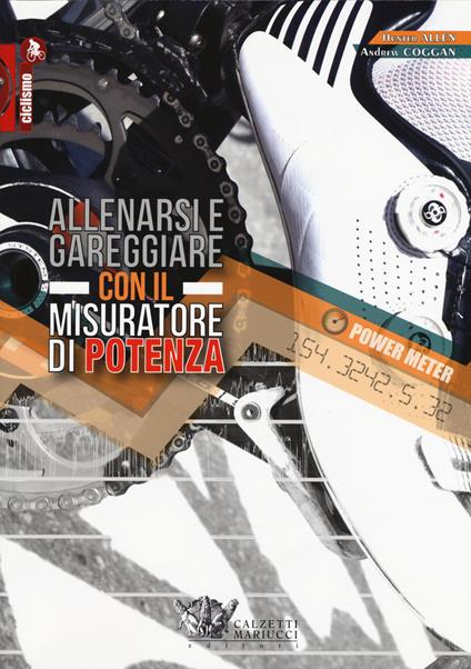 Allenarsi e gareggiare con il misuratore di potenza - Hunter Allen,Andrew R. Coggan - copertina