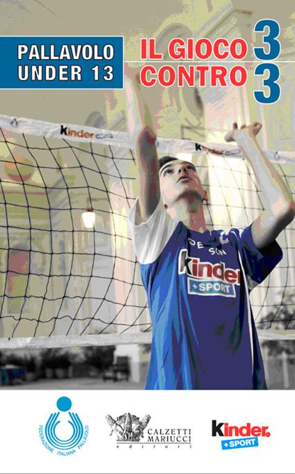 Pallavolo under 13. Il gioco 3 contro 3 - Mario Barbiero,Mauro Berruto - copertina