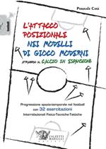 L'attacco posizionale nei modelli di gioco moderni attraverso il calcio in espansione. Ediz. illustrata
