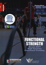 Functional strength. Metodo HIFT High Intensity Functional Training. Manuale tecnico per istruttori, atleti ed appassionati. Ediz. illustrata