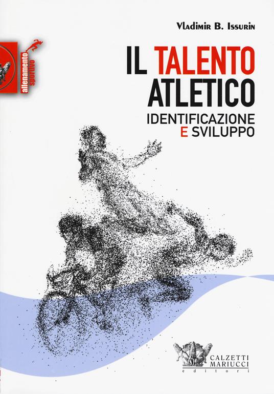 Il talento atletico. Identificazione e sviluppo - Vladimir B. Issurin - copertina