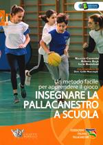 Insegnare la pallacanestro a scuola. Un metodo facile per apprendere il gioco