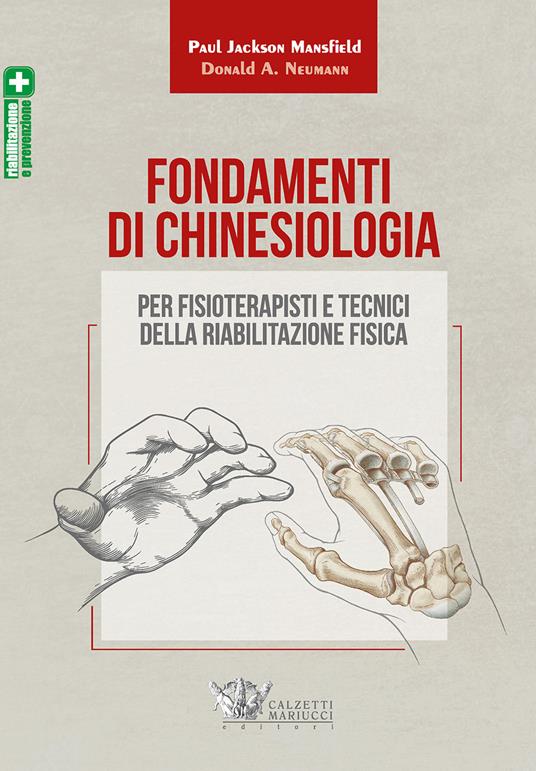 Fondamenti di chinesiologia per fisioterapisti e tecnici della riabilitazione fisica - Paul Jackson Mansfield,Donald A. Neumann - copertina