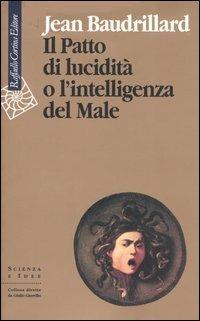 Il patto di lucidità o l'intelligenza del male - Jean Baudrillard - copertina