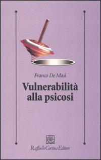 Vulnerabilità alla psicosi - Franco De Masi - copertina