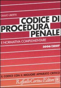 Codice di procedura penale e normativa complementare 2006/2007