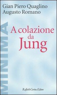 A colazione da Jung - Gian Piero Quaglino,Augusto Romano - copertina