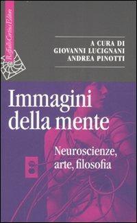 Immagini della mente. Neuroscienze, arte, filosofia - copertina