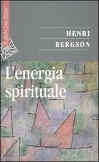L'energia spirituale - Henri Bergson - copertina