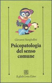 Psicopatologia del senso comune - Giovanni Stanghellini - copertina