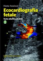 Ecocardiografia fetale. Testo atlante. Con DVD