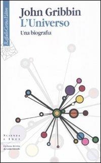 L'universo. Una biografia - John Gribbin - copertina