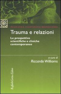 Trauma e relazioni. Le prospettive scientifiche e cliniche contemporanee - copertina