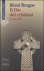 Il Dio dei cristiani. L'unico Dio?